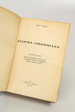 42   -  <span class="object_title">Cultura colombiana - Apuntaciones sobre el movimiento intelectual de Colombia, desde la conquista hasta la época actual </span>