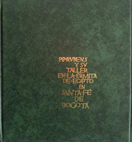 152   -  <span class="object_title">Pedro Pablo Rubens y su taller en la ermita de Egipto en santa fe de Bogotá </span>