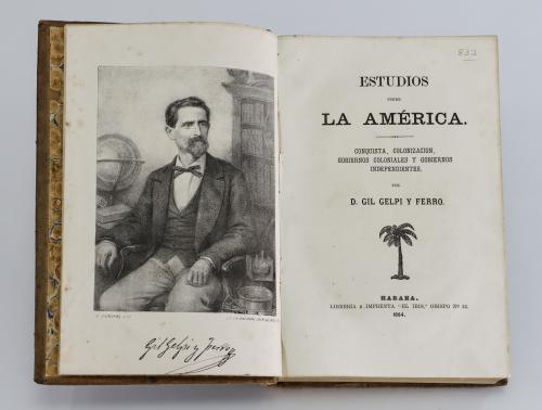 D. Gil Gelpi y Ferro : Estudios sobre la América. Conquista