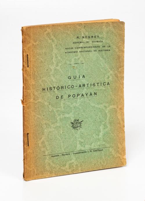 Negret, Rafael : Guia historico-artistica de Popayán