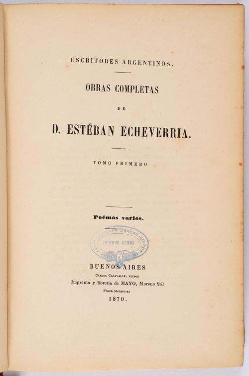 Echeverría, Esteban : Obras completas de E. Echeverría 