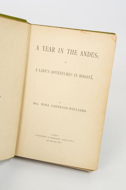 Carnegie-Williams, Rosa  : A year in The Andes; or, A lady´