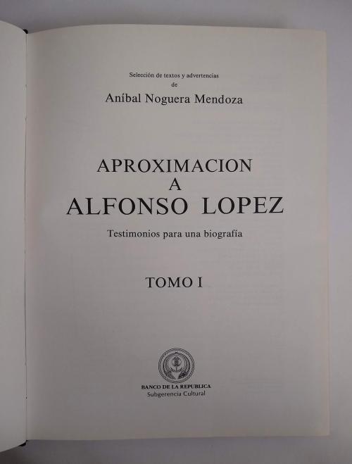 Noguera Mendoza, Aníbal : Aproximación a Alfonso López. Tes