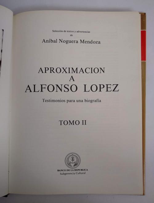 Noguera Mendoza, Aníbal : Aproximación a Alfonso López. Tes