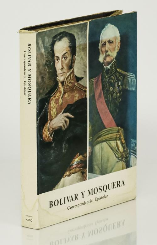 [Bolívar, Simón] : Bolívar y Mosquera correspondencia epist