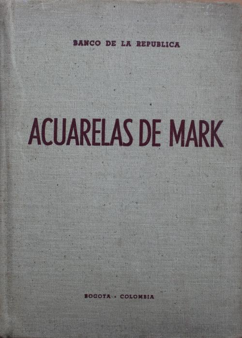 Banco de la República  : Acuarelas de Mark: Un testimonio P