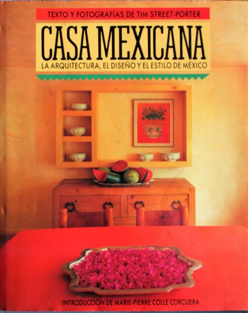 Street Porter, Tim : Casa Mexicana: La arquitectura, el dis