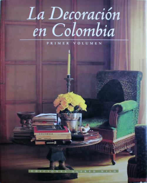 La Decoración en Colombia, Volúmen I 