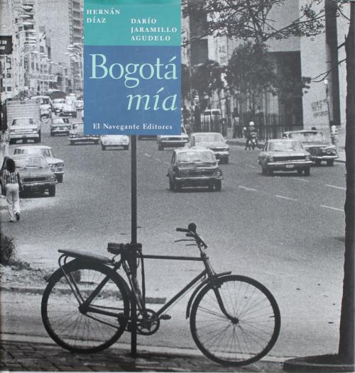 Díaz, Hernán; Jaramillo Agudelo, Darío : Bogotá Mía