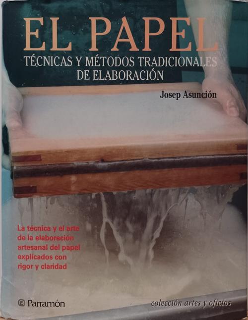 Asunción, Josep : El papel: Técnicas y métodos tradicionale