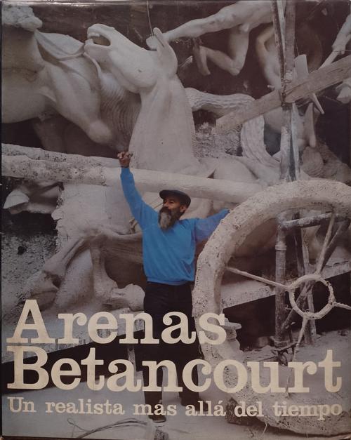 Arenas Betancourt. Un realista más allá del tiempo