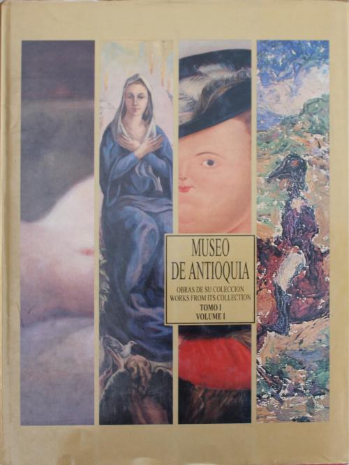 Museo de Antioquia, Obras de su colección. Tomo I