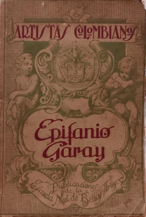 Leudo, Coriolano : Artistas Colombianos Epifanio Garay