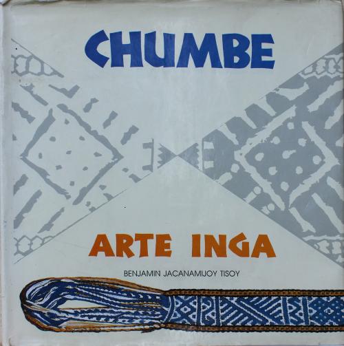 Jacanamijoy Tisoy, Benjamín : Chumbe - arte Inga 