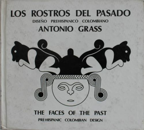 Grass, Antonio : Los rostros del pasado (diseño prehispánic