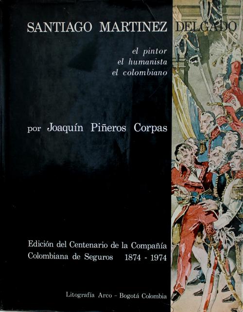 Piñeros Corpas, Joaquín  : Santiago Martínez: el pintor, el