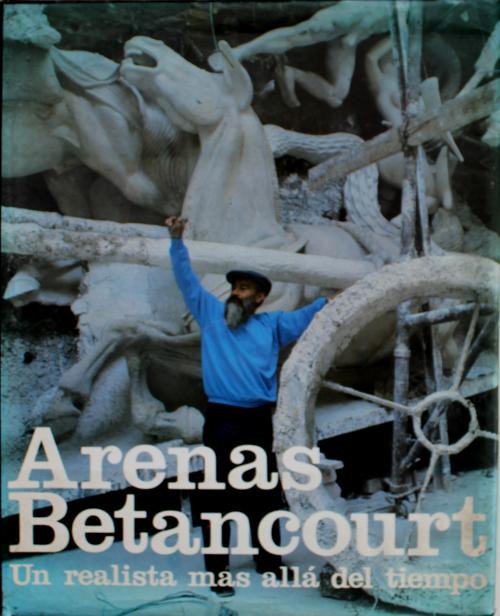 Betancourt, Arenas : Arenas Betancourt: un realista más al