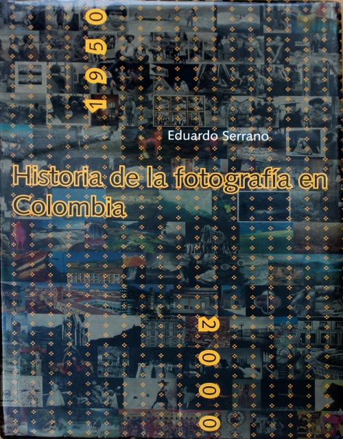 Serrano, Eduardo : Historia de la fotografía en Colombia 19