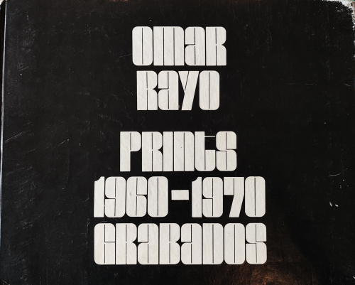 A. P. Oniciu : Omar rayo prints 1960 - 1970 grabados 