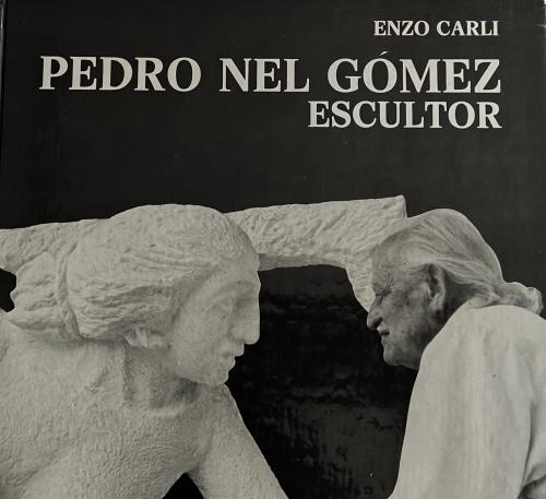 Carli, Enzo : Pedro Nel Gómez: Escultor