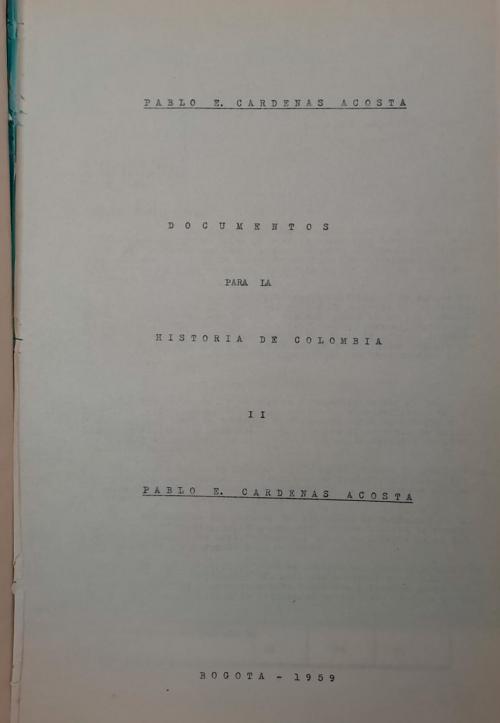 Cardenas Acosta, Pablo : Documentos para la historia de Col