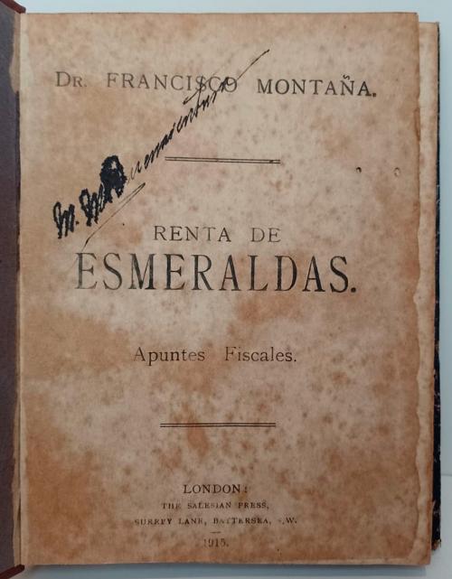 Dr. Montaña, Francisco : Renta de Esmeraldas