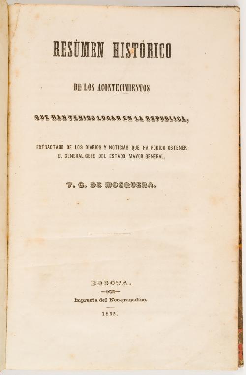 Mosquera, Tomas Cipriano : Resumen Histórico de los acontec