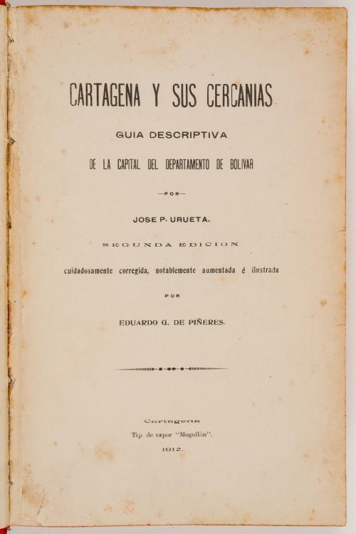 Urueta, José P. : Cartagena y sus cercanías. Guía descript
