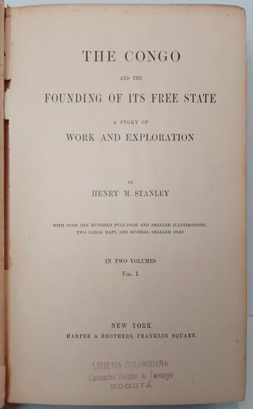 Stanley, Henry M.  : The Congo and the founding of its free