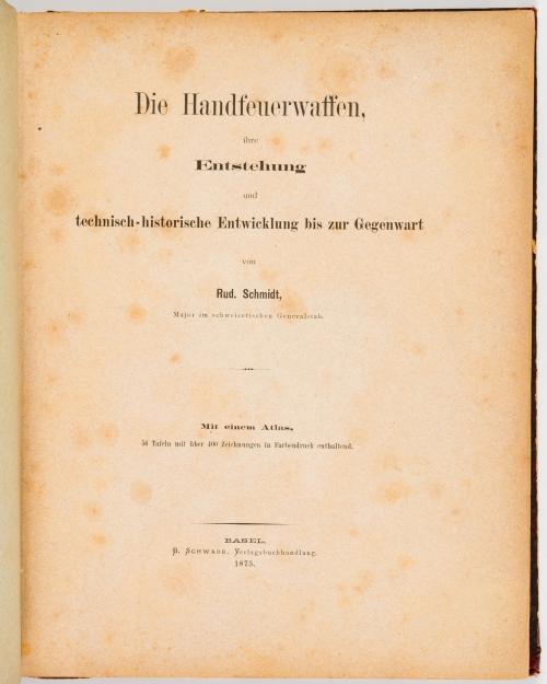 Schmidt, Rudolf  : Die Handfeuerwaffen: Ihre Entstehung und