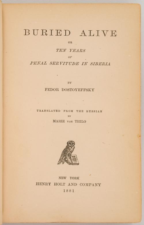 Dostoyevsky, Fiodor : Buried alive or ten years of penal se