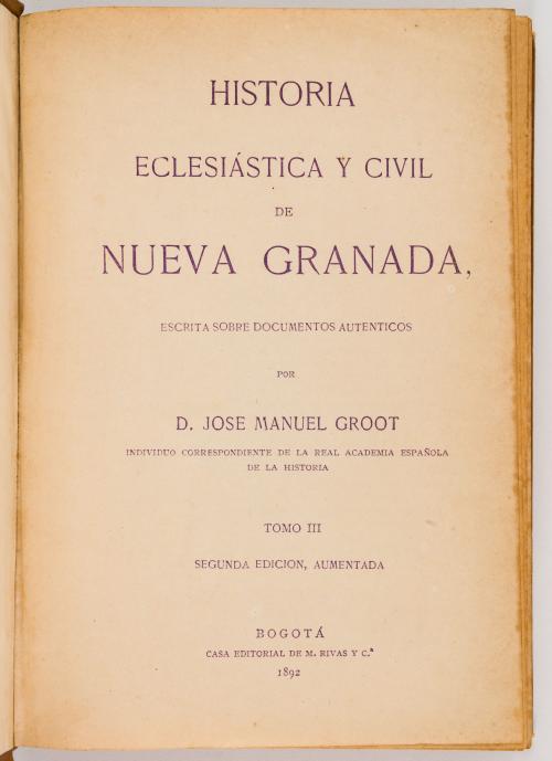 Groot, José Manuel : Historia Eclesiástica y Civil de la Nu