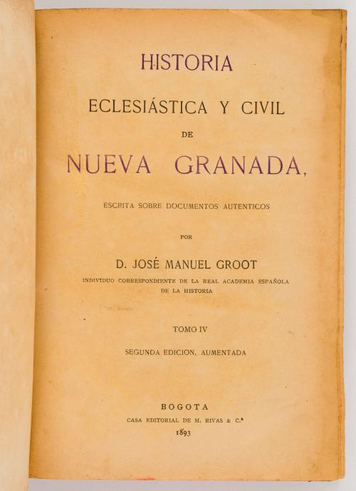 Groot, José Manuel : Historia Eclesiástica y Civil de la Nu