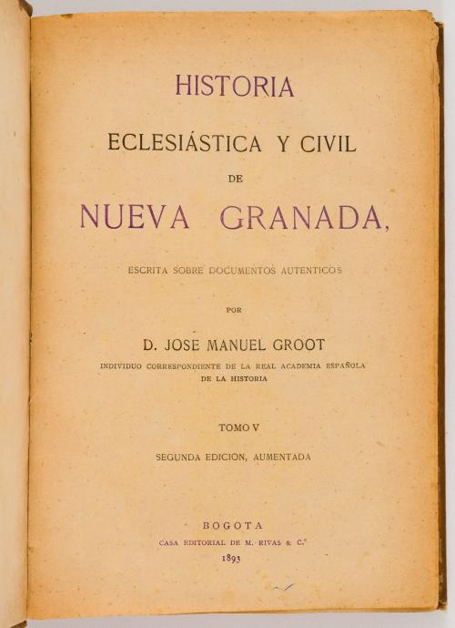 Groot, José Manuel : Historia Eclesiástica y Civil de la Nu